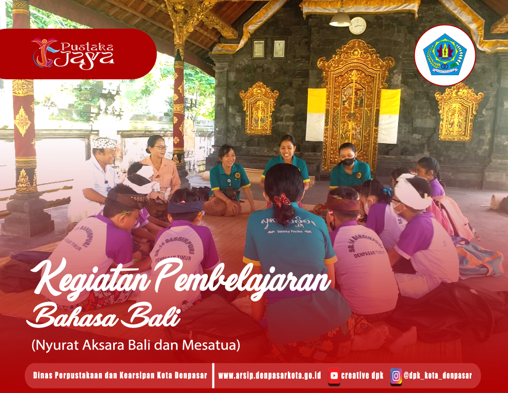 Kegiatan Pembelajaran Bahasa Bali (Nyurat Aksara Bali dan Mesatua) hari ke-2 siswa Sekolah Dasar (SDN 14 Dangin Puri) kerjasama antara DPK Kota Denpasar dengan Penyuluh Bahasa Bali Provinsi Bali.